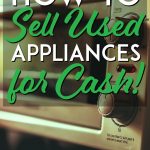 How you can sell used appliances for cash pinterest pin