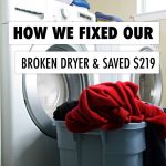 How we fixed our broken dryer & saved $219