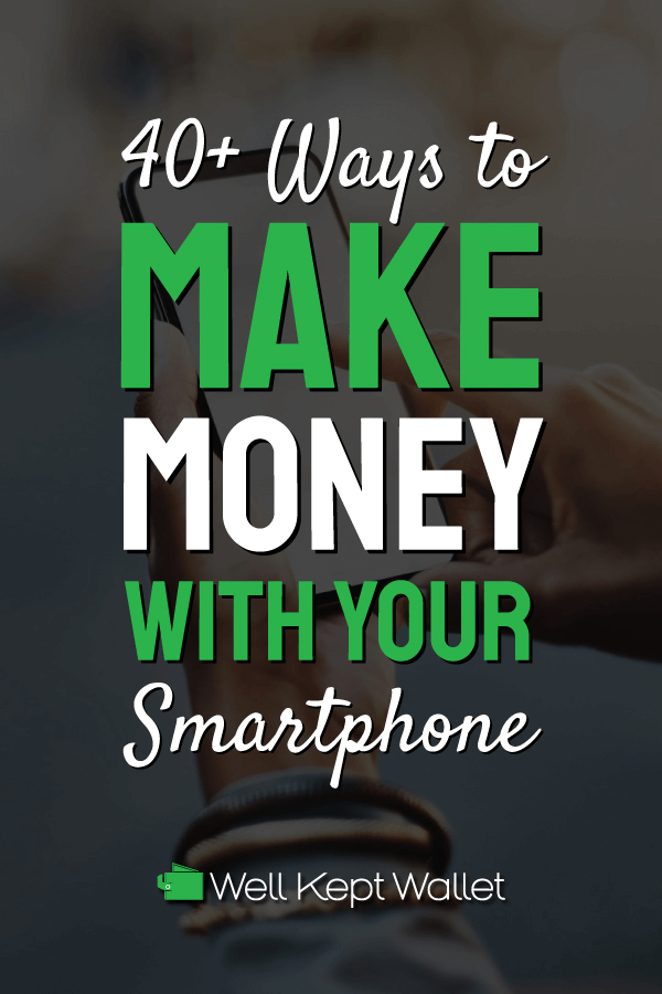 42 Easy Ways to Make Money With Your Smartphone [2020 Update]