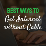 words best way to get internet without cable
