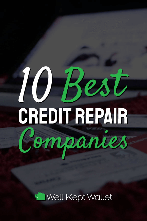 10 Best Credit Repair Companies in 2024 - Well Kept Wallet
