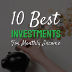 best investments for monthly income