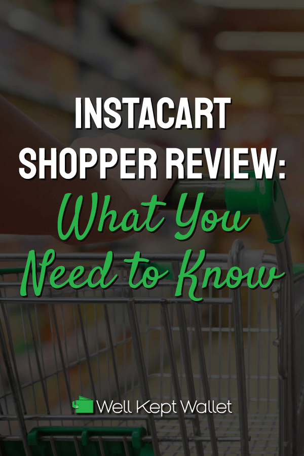 Instacart Shopper Review 2023 Is Working at Instacart Worth it?