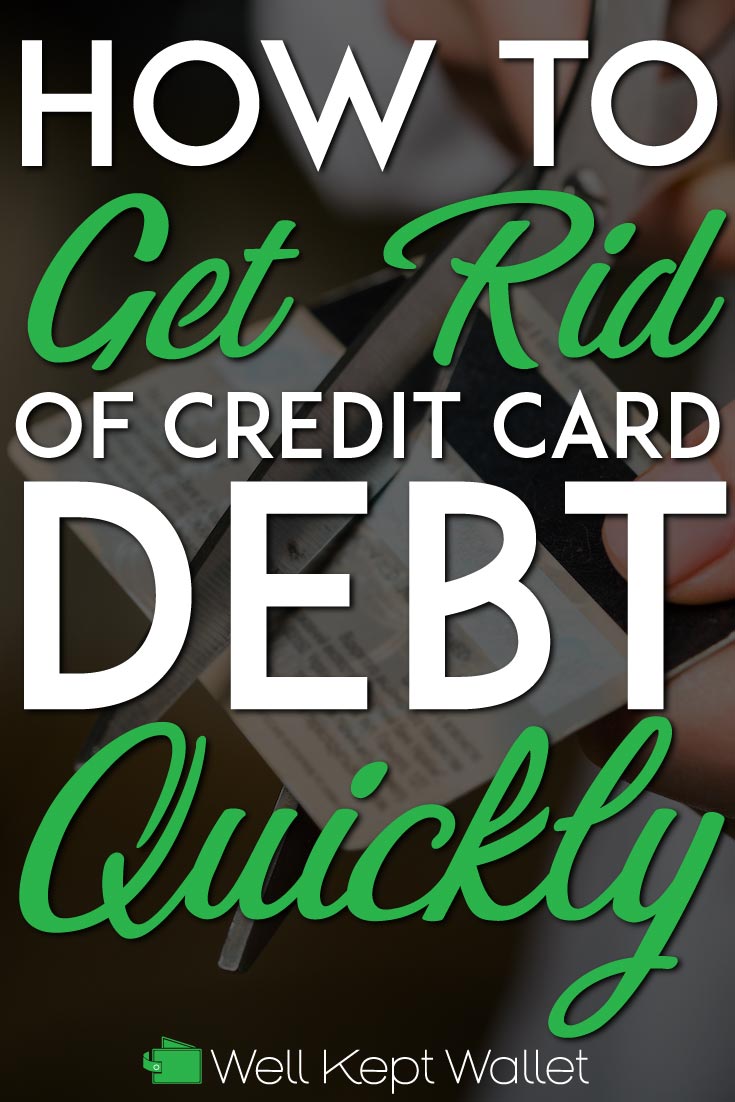 how-to-get-rid-of-credit-card-debt-fast-in-2024-well-kept-wallet