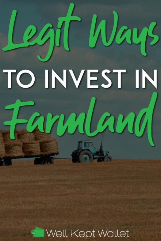 6 Simple And Legit Ways To Invest In Farmland In 2020