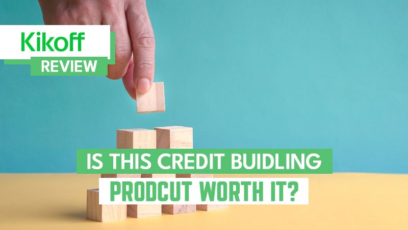 Kikoff Review: Is This Credit Building Product Worth It?