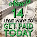 need money now? legit ways to get paid today pinterest pin