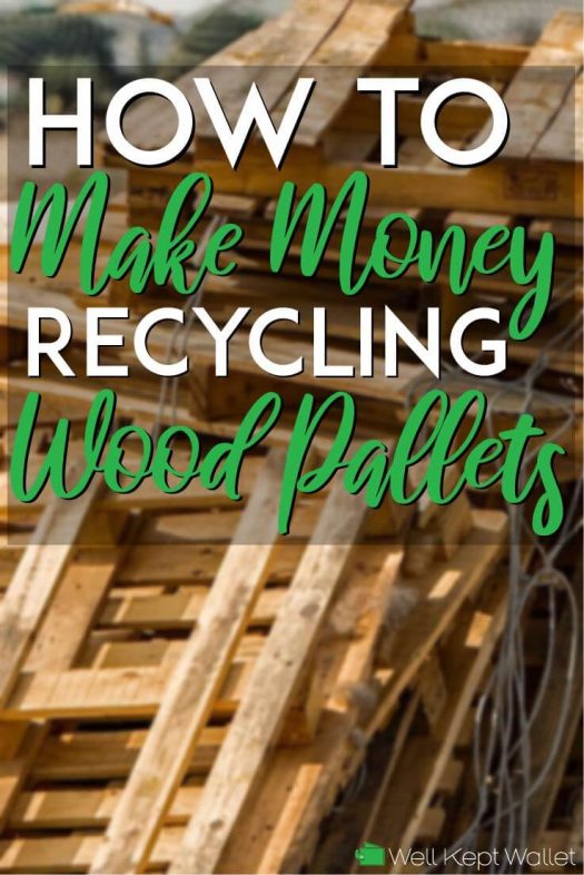 how to make money recycling wood