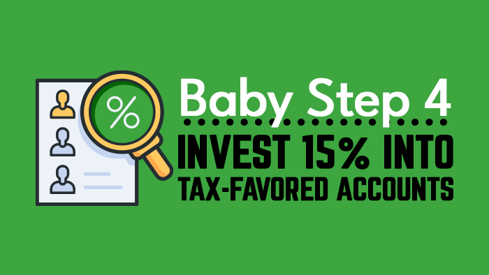 Baby step 4 - invest 15% into tax favored accounts
