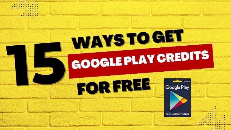 15 Ways To Get Free Google Play Credits