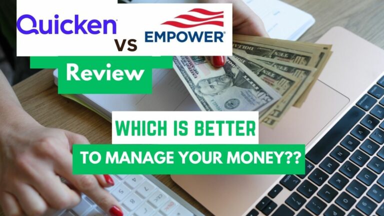 Quicken Vs Empower: Which is Better to Manage Your Money?