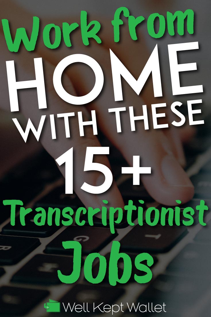 15 Best Transcription Jobs in 2023 Well Kept Wallet